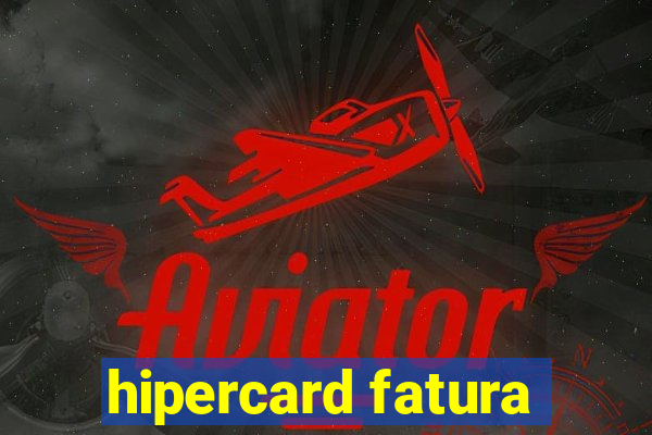 hipercard fatura